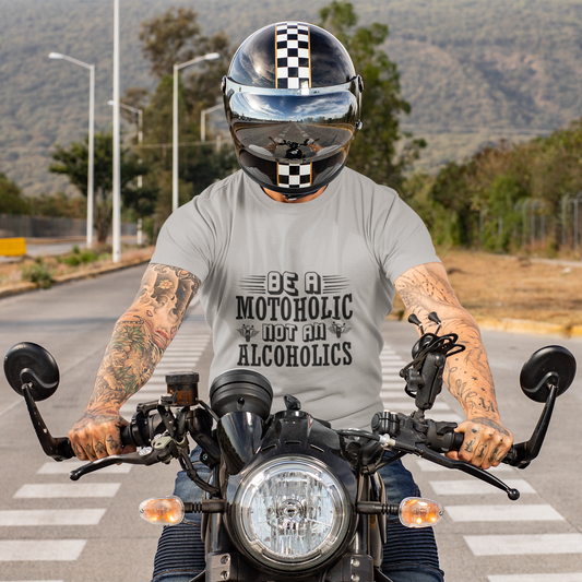 Be a Motoholic Not an Alcoholics T-Shirt