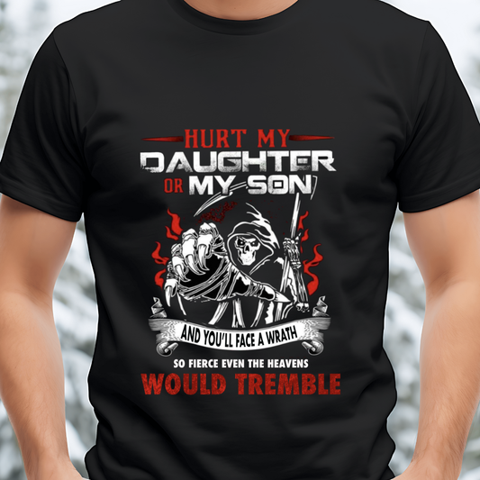 Hurt my Daughter or Son – Fierce Father Edition T-Shirt