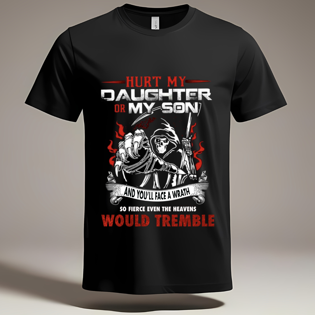 Hurt my Daughter or Son – Fierce Father Edition T-Shirt