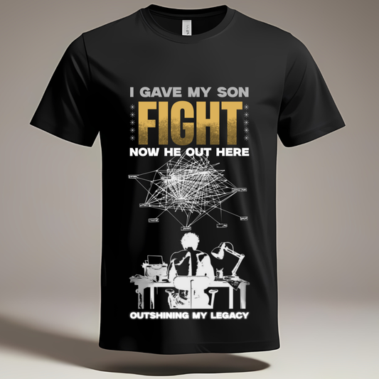 Outshining My Legacy - Father-Son Motivational T-Shirt