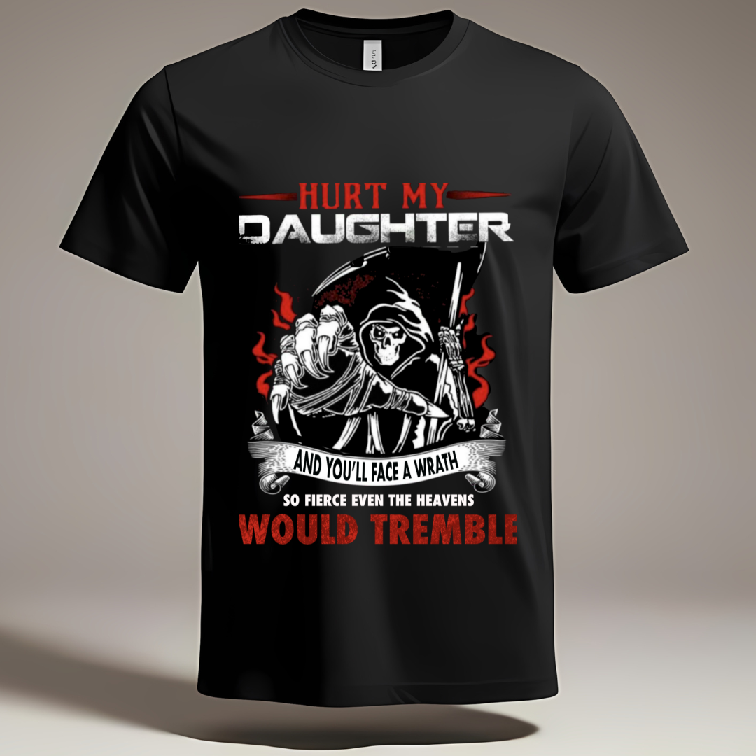 Hurt my Daughter – Fierce Father Edition T-Shirt
