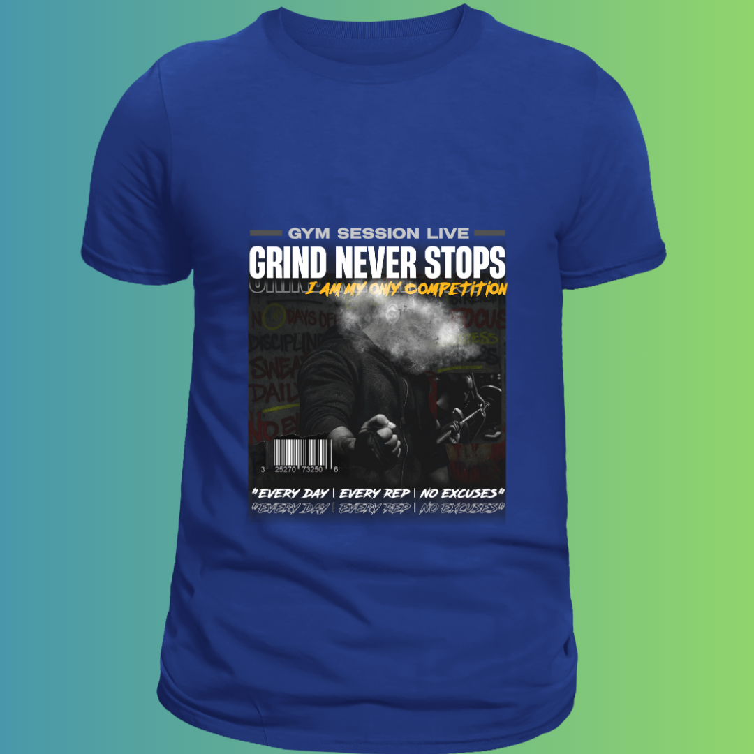 Grind Never Stops (Design-2) - No Excuses T-Shirt