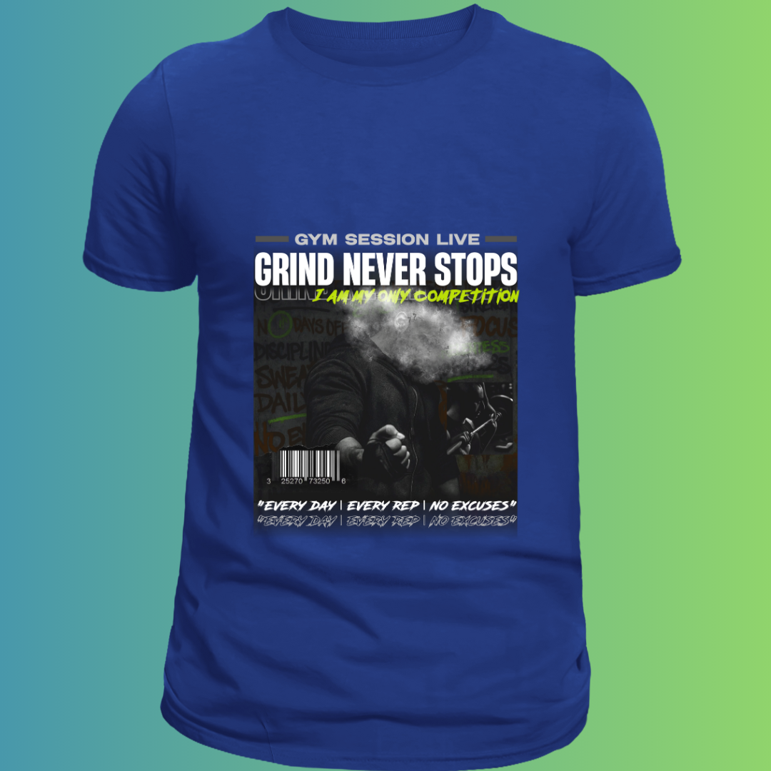 Grind Never Stops (Design-1) - No Excuses T-Shirt