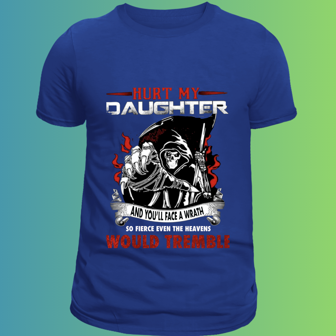 Hurt my Daughter – Fierce Father Edition T-Shirt