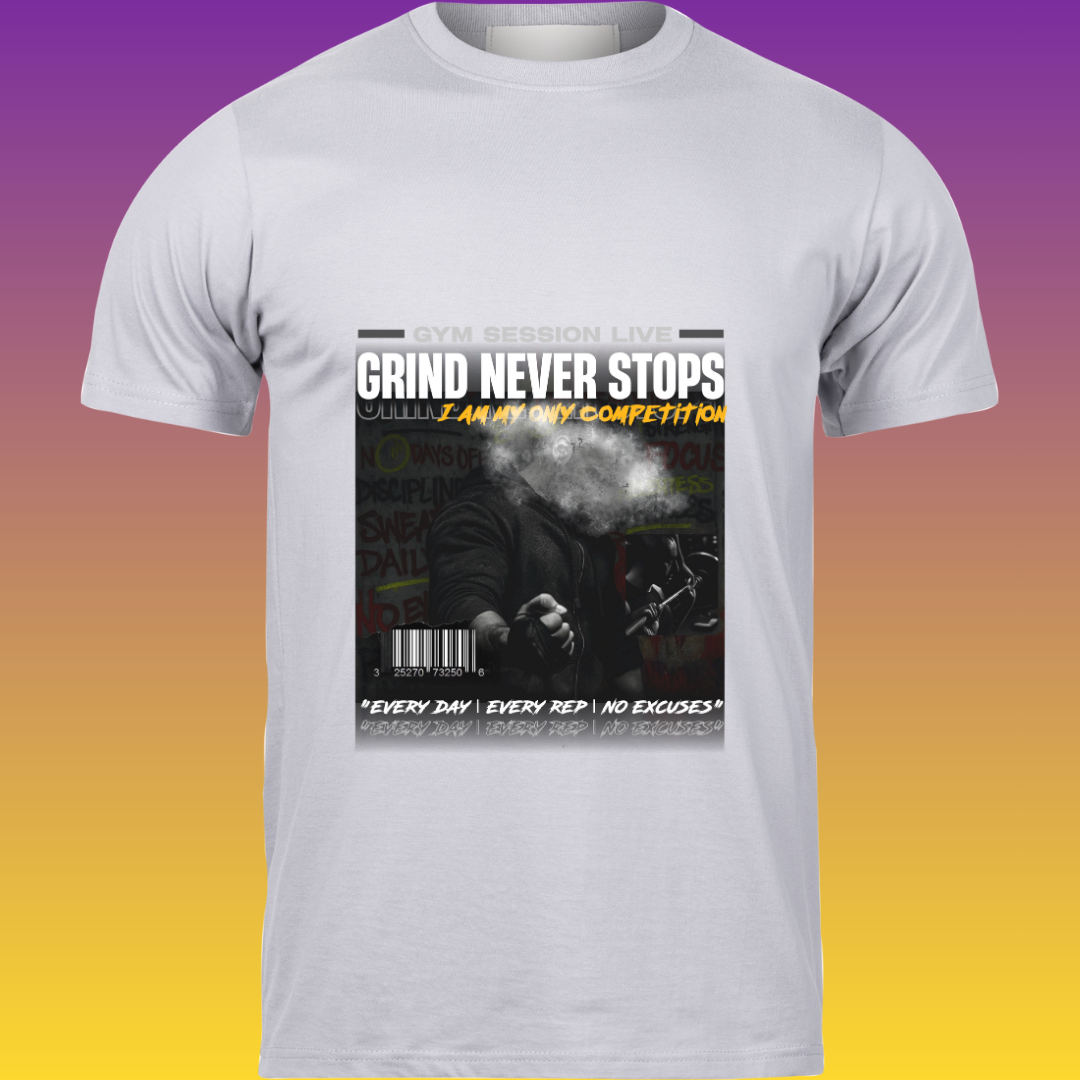 Grind Never Stops (Design-2) - No Excuses T-Shirt