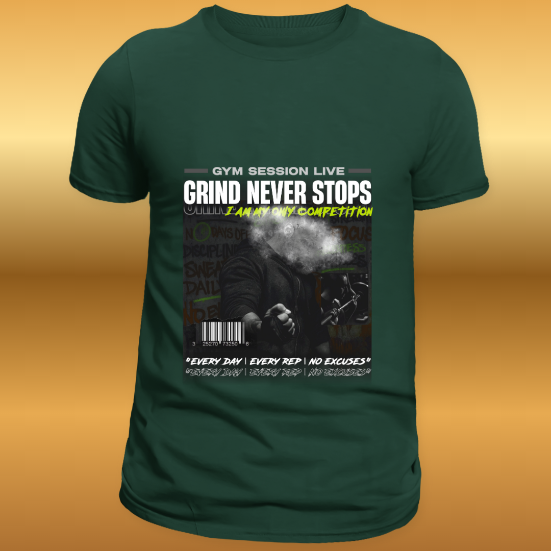 Grind Never Stops (Design-1) - No Excuses T-Shirt
