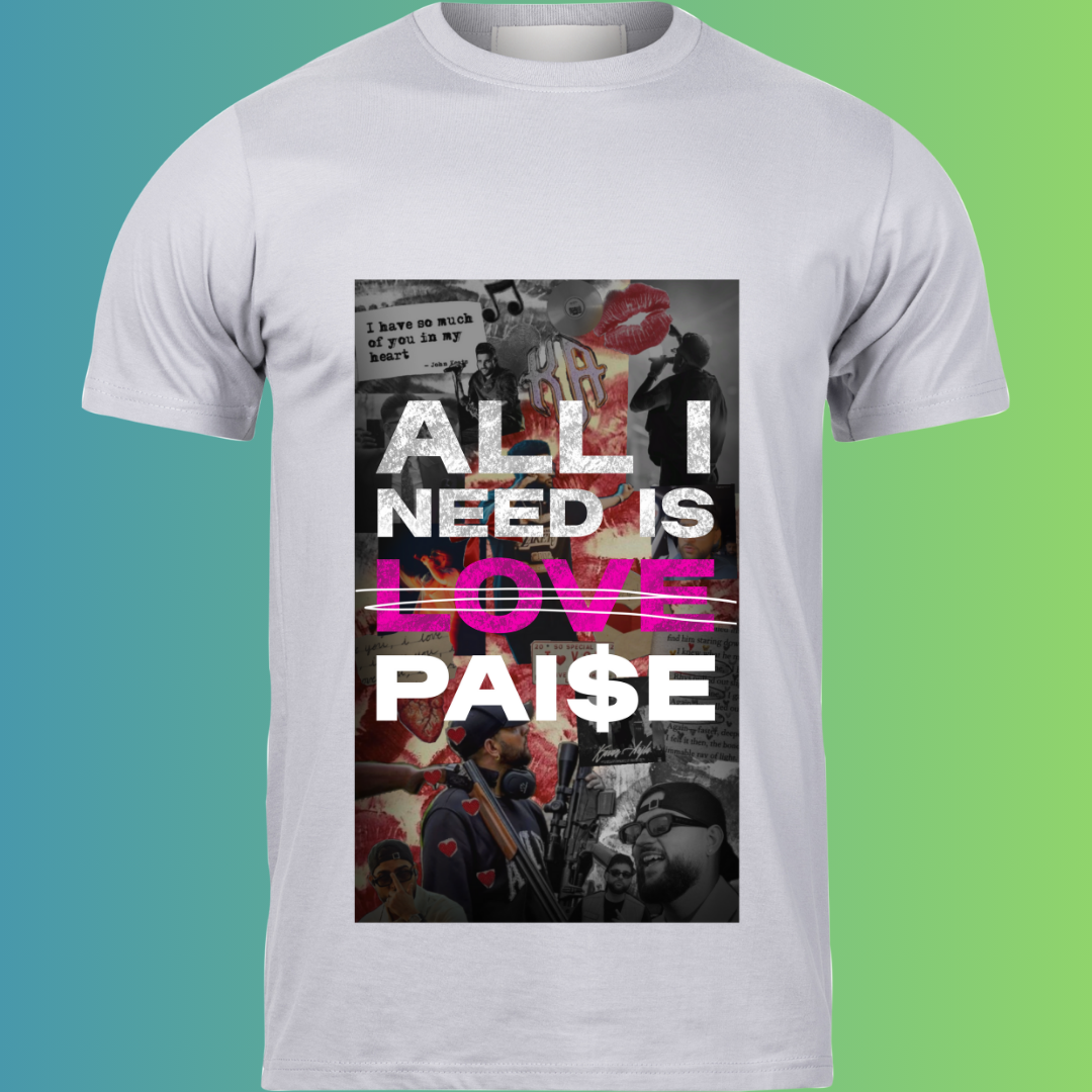 All I Need Is Love - Pai$e Graphic T-Shirt