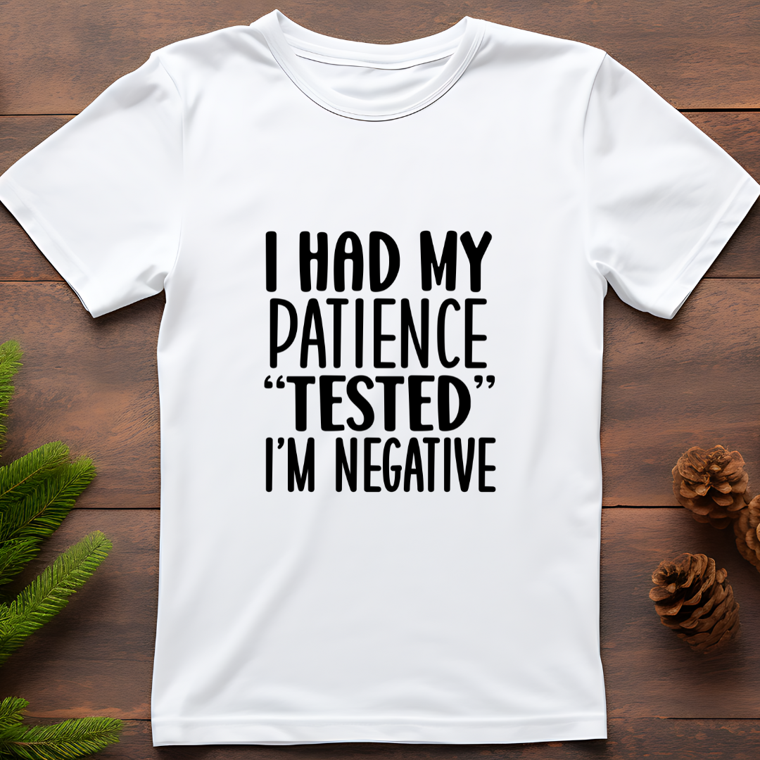 Patience tested -Negative T-Shirt