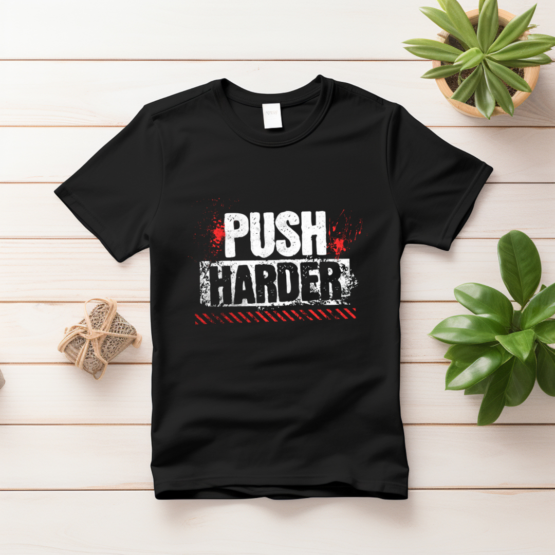 Push Harder Gym T-Shirt