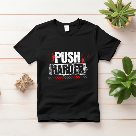 Push Harder Gym T-Shirt