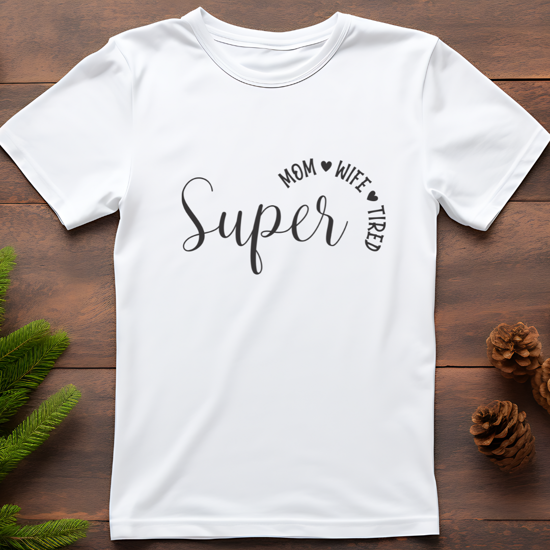Super Mom Wife Tired T-Shirt