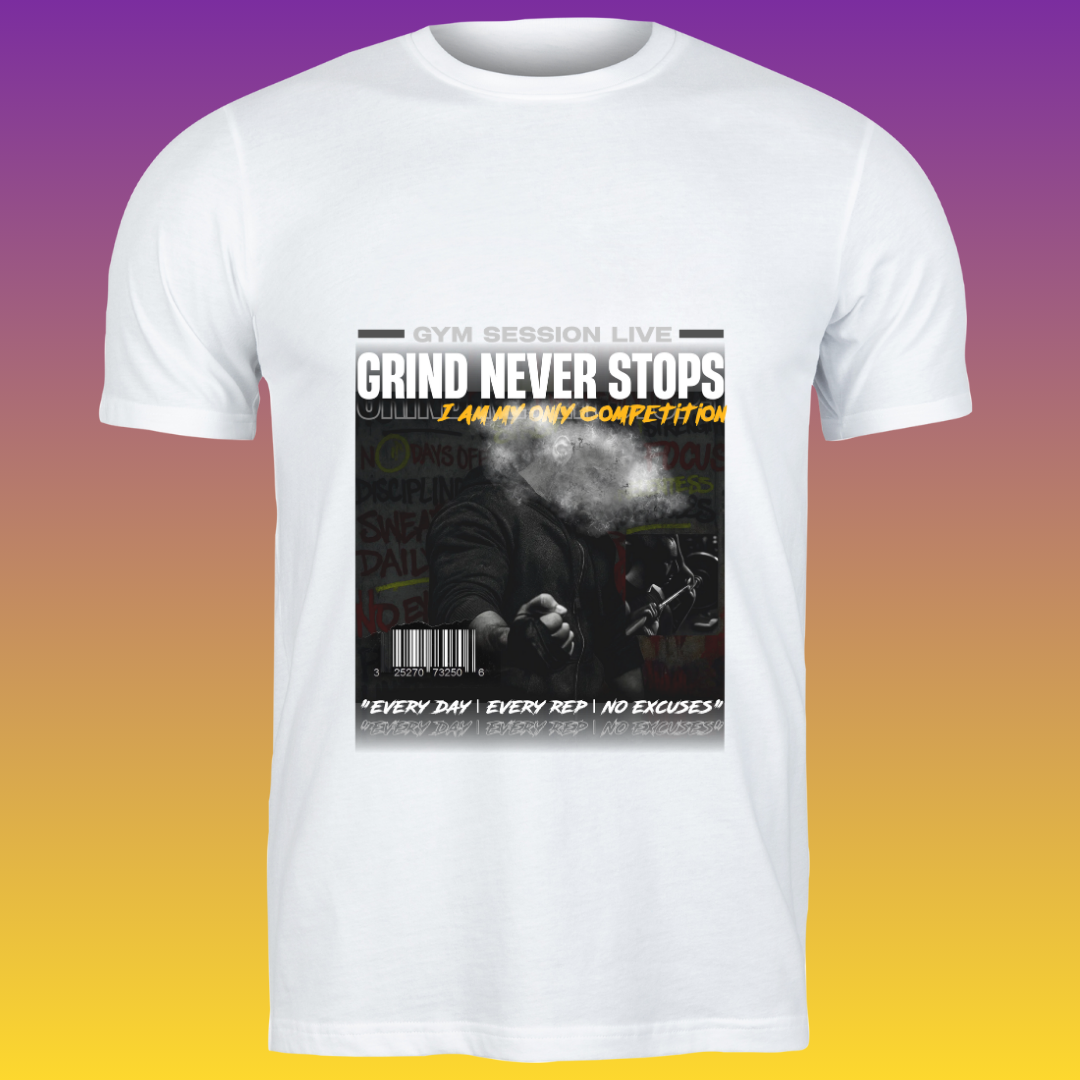 Grind Never Stops (Design-2) - No Excuses T-Shirt