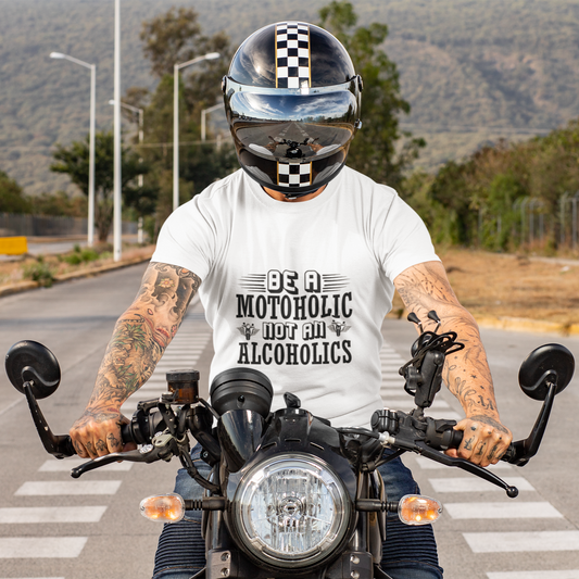 Be a Motoholic Not an Alcoholics T-Shirt