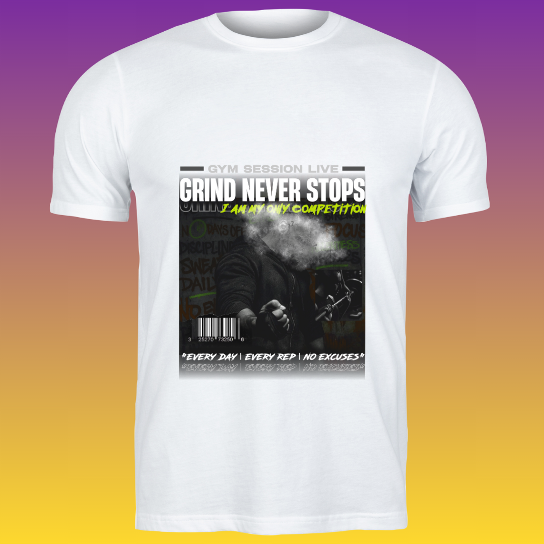 Grind Never Stops (Design-1) - No Excuses T-Shirt