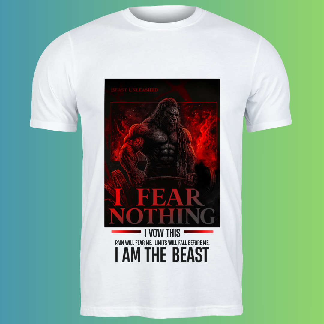 I Fear Nothing – I am the Beast T-Shirt